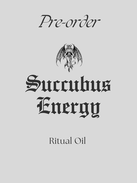 Succubus Energy Ritual Oil || PRE-ORDER ✧